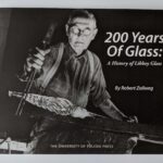 200 years of Glass: A History of Libbey Glass by Robert Zollweg