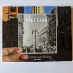 Hindsight: Northwest Ohio Through The Lens of Time by Ben Morales